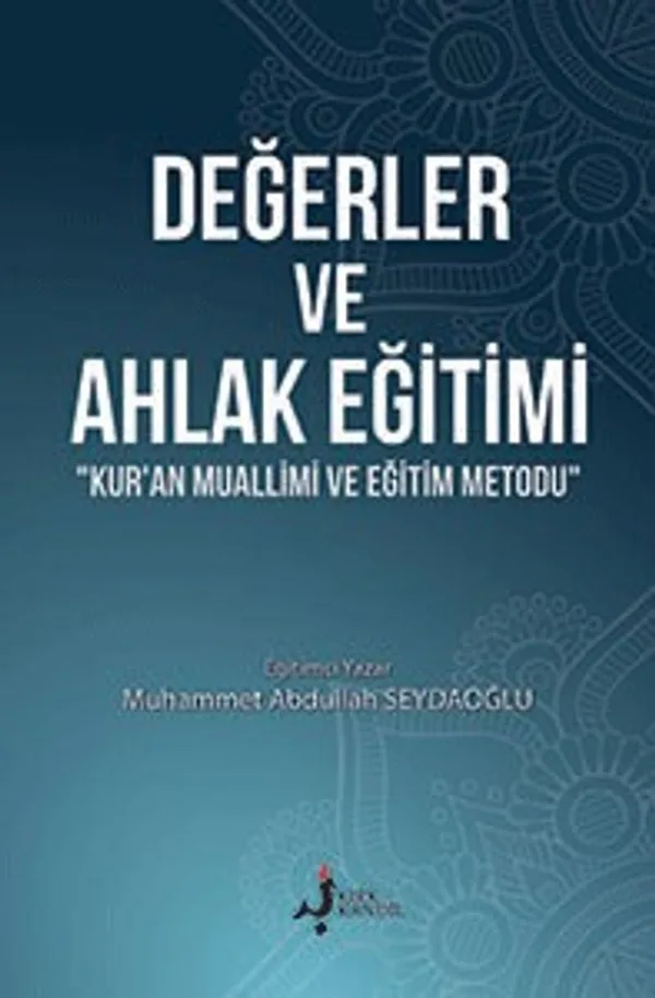 Değerler ve Ahlak Eğitimi Kuran Muallimi ve Eğitim Metodu