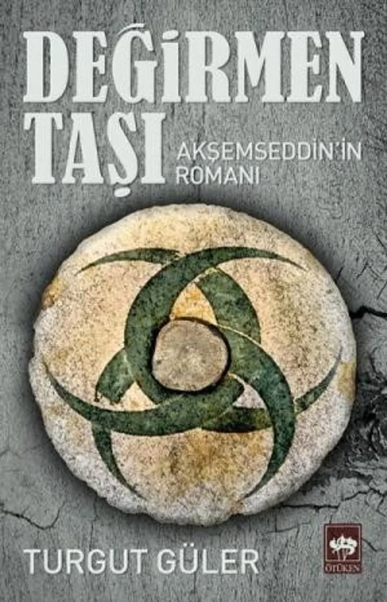 Değirmen Taşı Akşemseddin'in Romanı