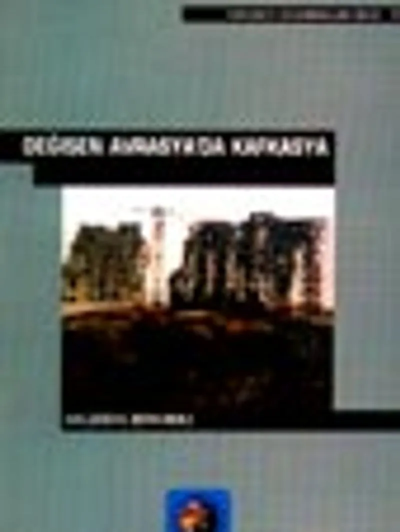 Değişen Avrasya'da Kafkasya