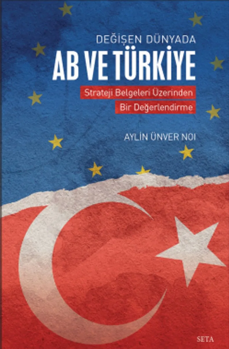 Değişen Dünyada AB ve Türkiye Strateji Belgeleri Üzerinden Bir Değerlendirme
