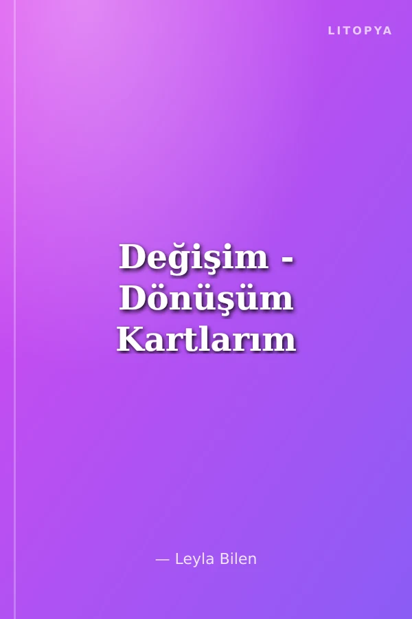 Değişim - Dönüşüm Kartlarım