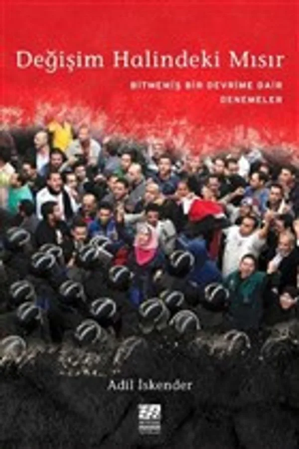 Değişim Halindeki Mısır Bitmemiş Bir Devrime Dair Denemeler