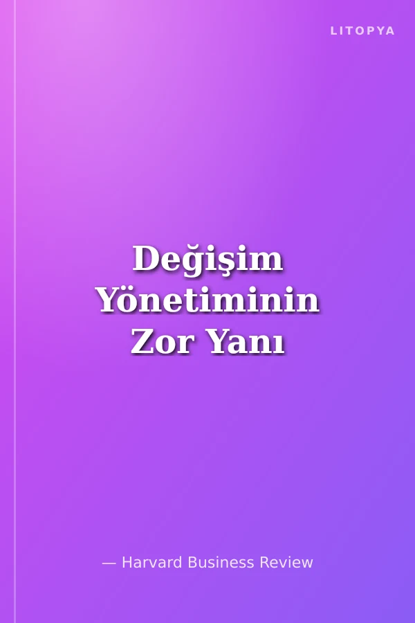 Değişim Yönetiminin Zor Yanı
