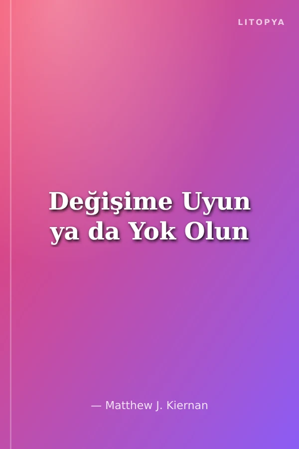 Değişime Uyun ya da Yok Olun