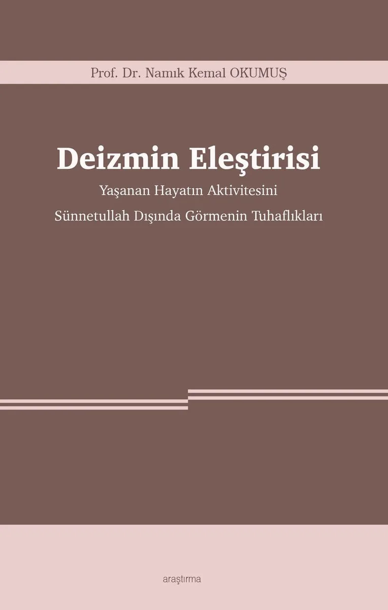 Deizmin Eleştirisi Yaşanan Hayatın Aktivitesini Sünnetullah Dışında Görmenin Tuhaflıkları