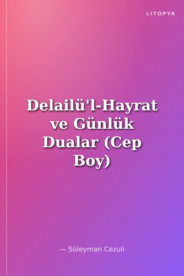 Delailü'l-Hayrat ve Günlük Dualar (Cep Boy)