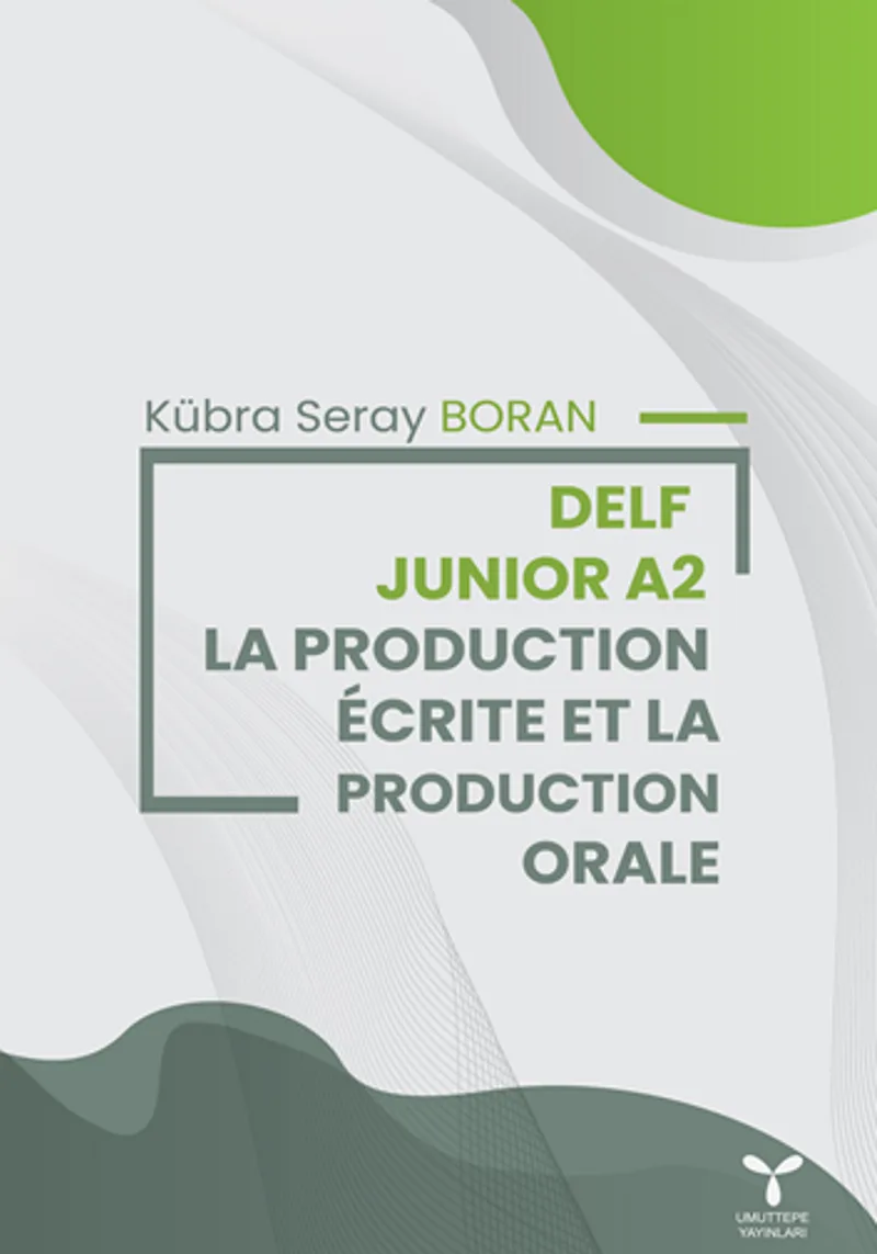 Delf Junıor A2 La Productıon &Eacute;crıte Et La Production Orale