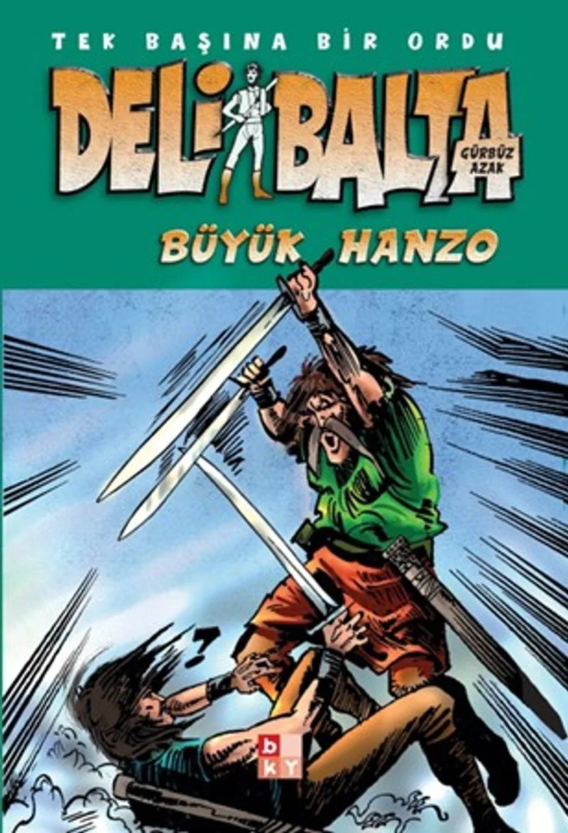 Deli Balta / Büyük Hanzo