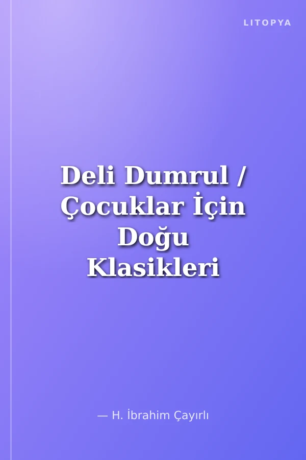 Deli Dumrul / Çocuklar İçin Doğu Klasikleri -1