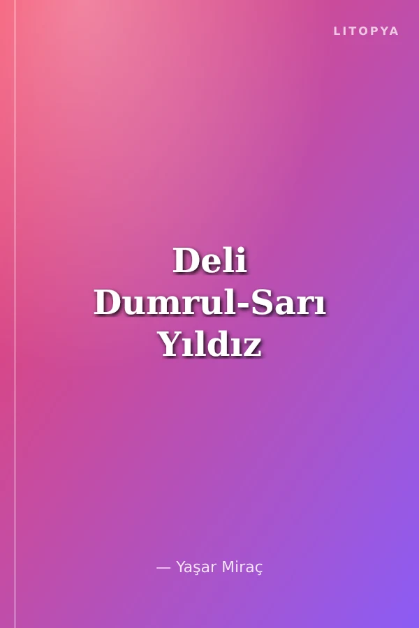 Deli Dumrul-Sarı Yıldız