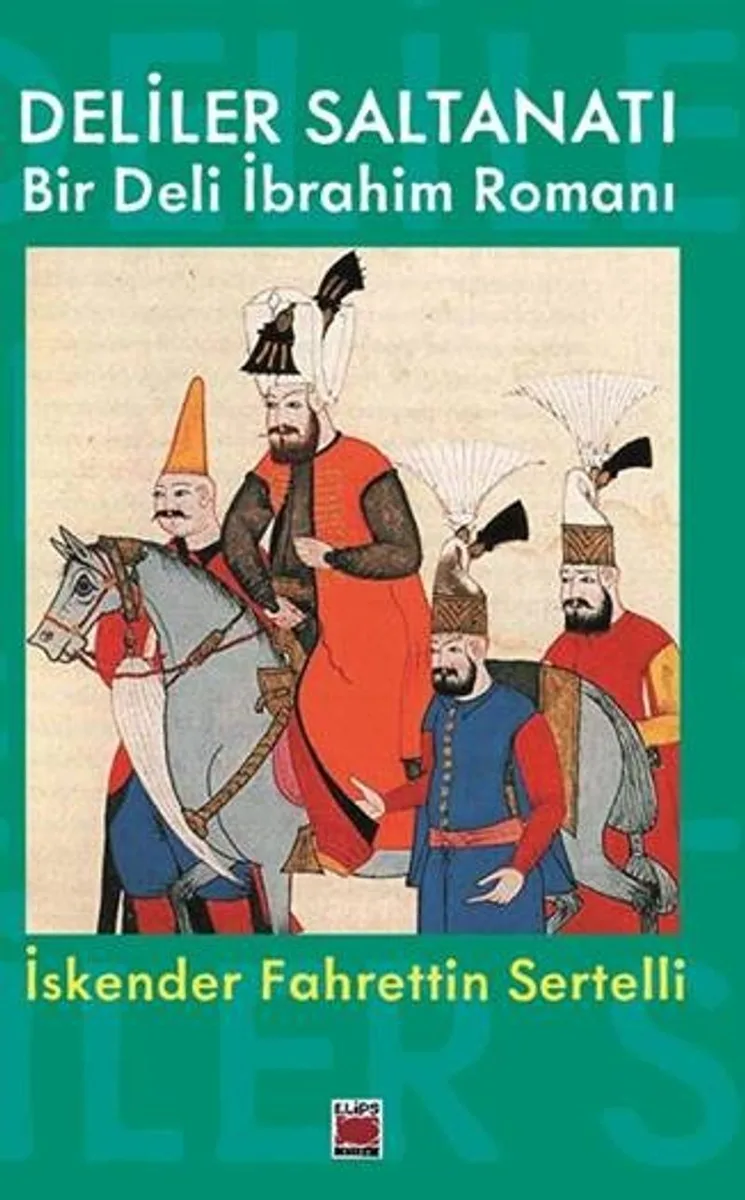 Deliler Saltanatı Bir Deli İbrahim Romanı