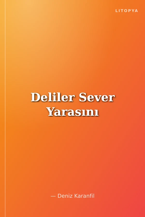 Deliler Sever Yarasını