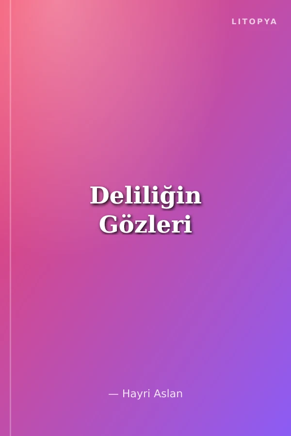 Deliliğin Gözleri