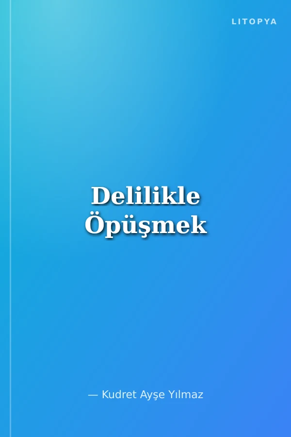 Delilikle Öpüşmek