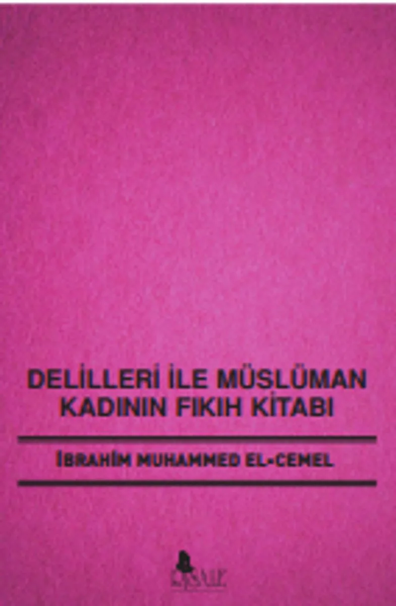 Delilleri ile Müslüman Kadının Fıkıh Kitabı