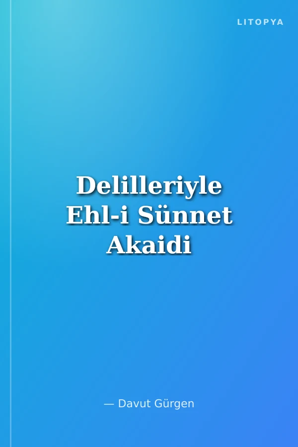 Delilleriyle Ehl-i Sünnet Akaidi