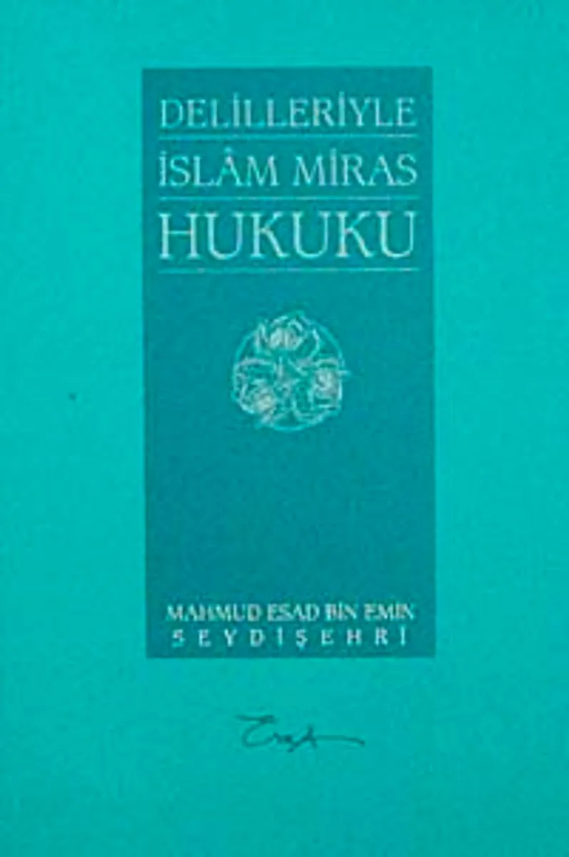 Delilleriyle İslam Miras Hukuku