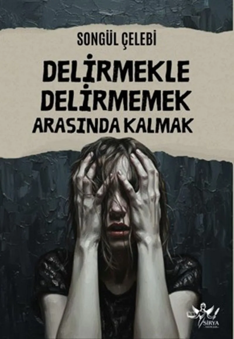 Delirmekle Delirmemek Arasında Kalmak