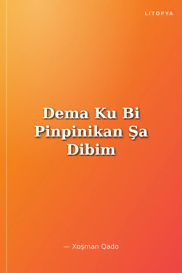 Dema Ku Bi Pinpinikan Şa Dibim