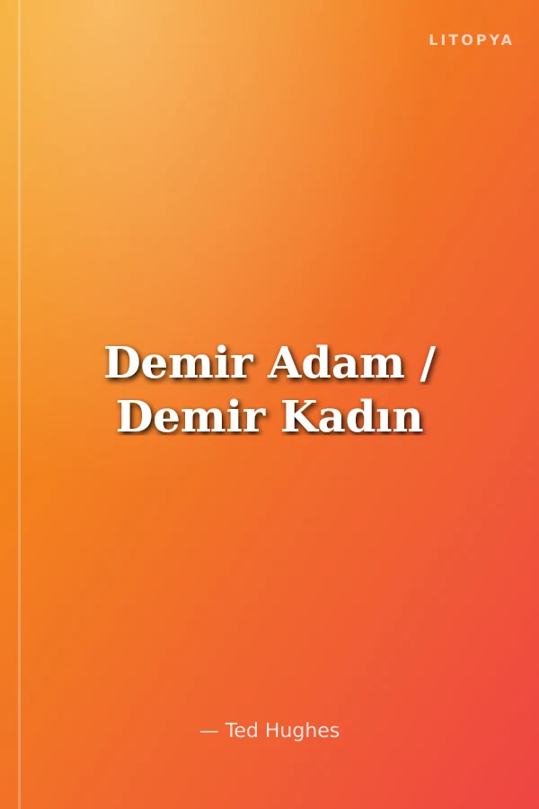 Demir Adam / Demir Kadın