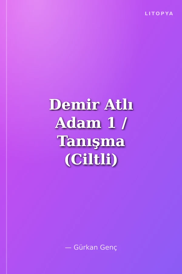 Demir Atlı Adam 1 / Tanışma (Ciltli)