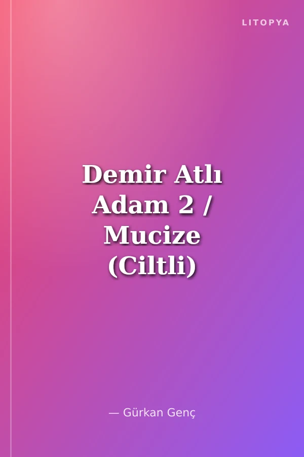 Demir Atlı Adam 2 / Mucize (Ciltli)