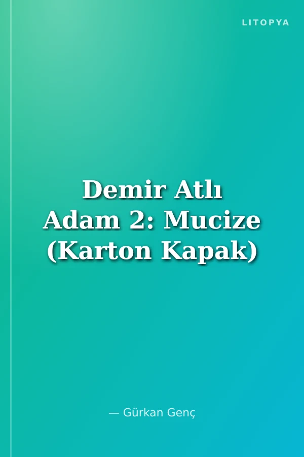 Demir Atlı Adam 2: Mucize (Karton Kapak)