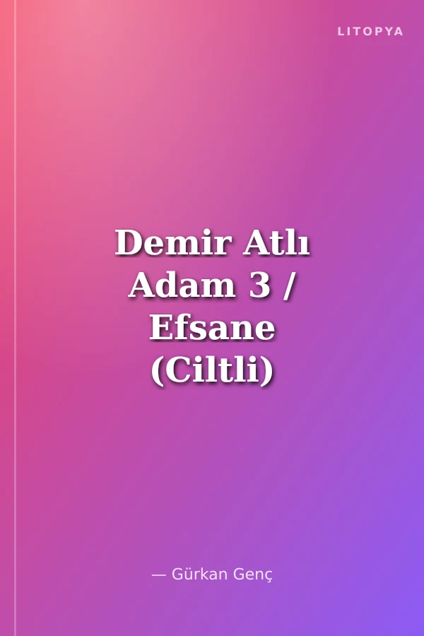 Demir Atlı Adam 3 / Efsane (Ciltli)
