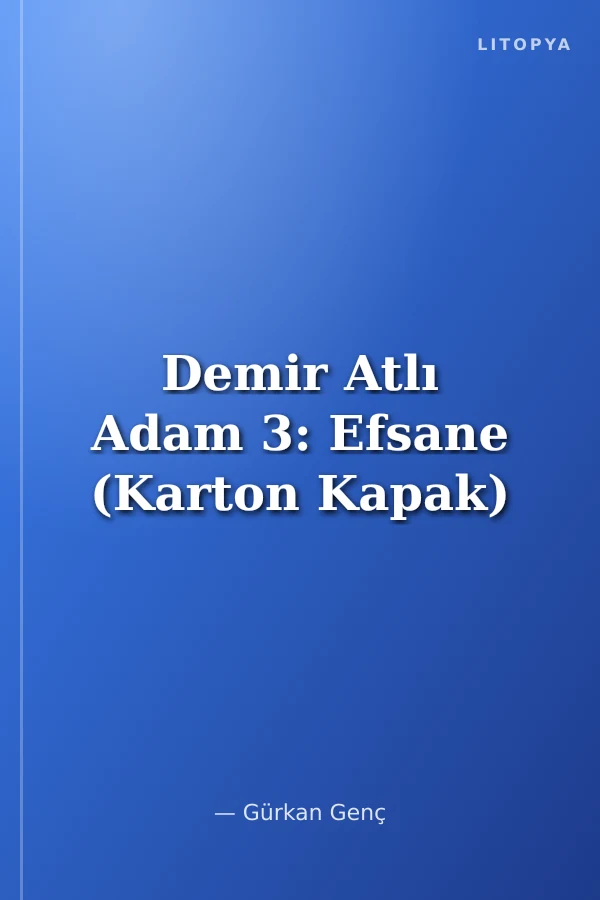 Demir Atlı Adam 3: Efsane (Karton Kapak)