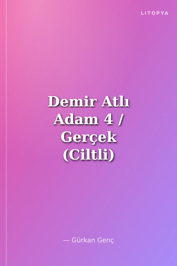Demir Atlı Adam 4 / Gerçek (Ciltli)