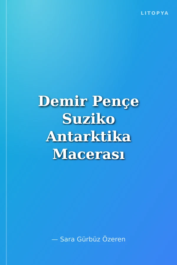 Demir Pençe Suziko Antarktika Macerası