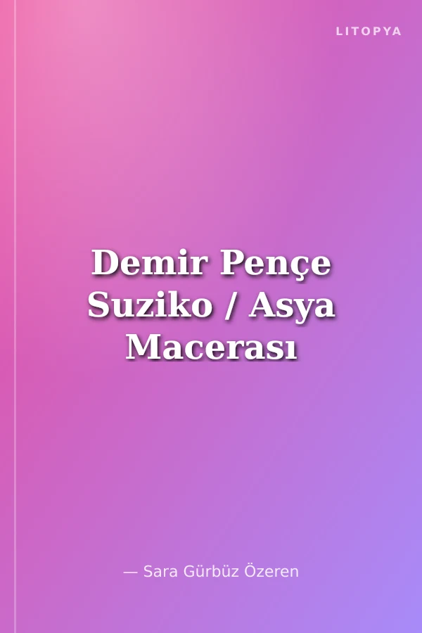 Demir Pençe Suziko / Asya Macerası