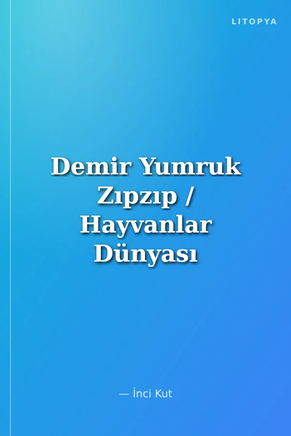 Demir Yumruk Zıpzıp / Hayvanlar Dünyası