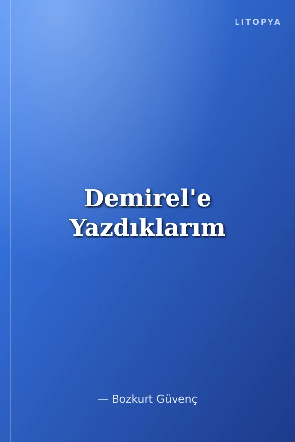 Demirel'e Yazdıklarım