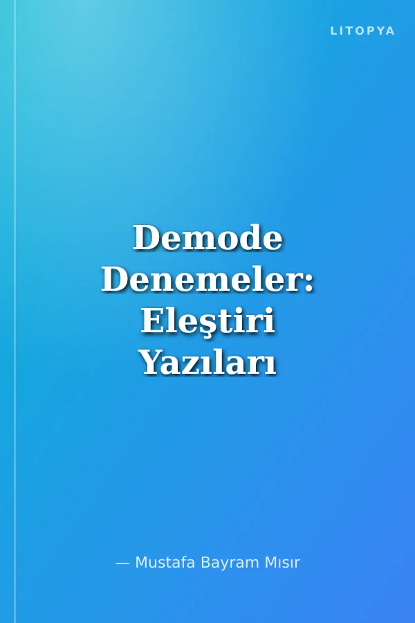 Demode Denemeler: Eleştiri Yazıları
