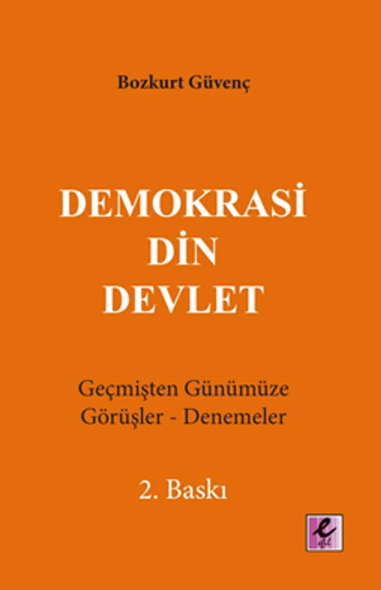 Demokrasi Din Devlet Geçmişten Günümüze Görüşler-Denemeler
