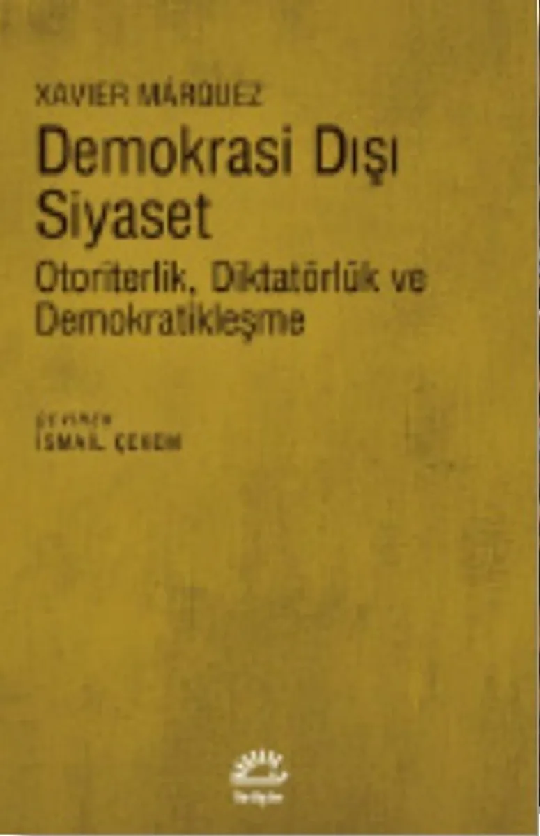 Demokrasi Dışı Siyaset Otoriterlik, Diktatörlük ve Demokratikleşme