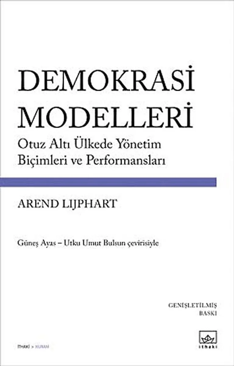 Demokrasi Modelleri Otuz Altı Ülkede Yönetim Biçimleri ve Performansları