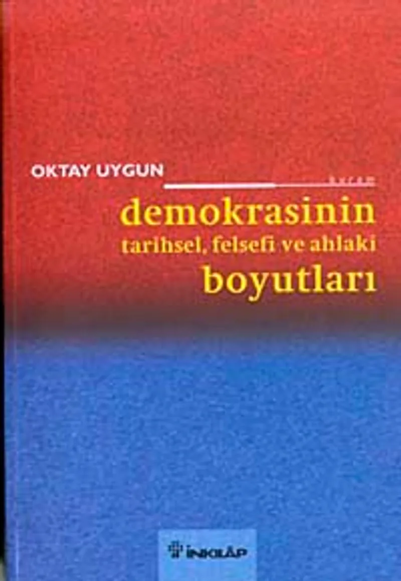 Demokrasinin Tarihsel, Felsefi ve Ahlaki Boyutları