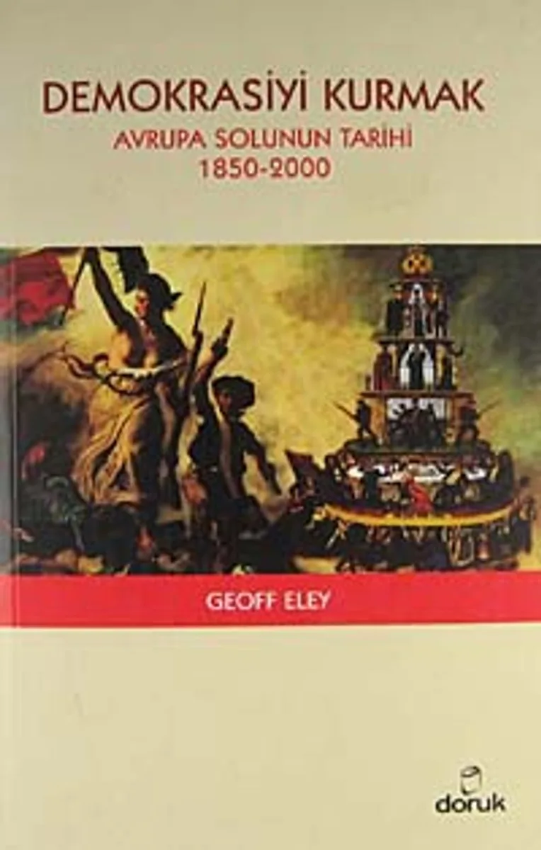 Demokrasiyi Kurmak Avrupa Solunun Tarihi (1850-2000)