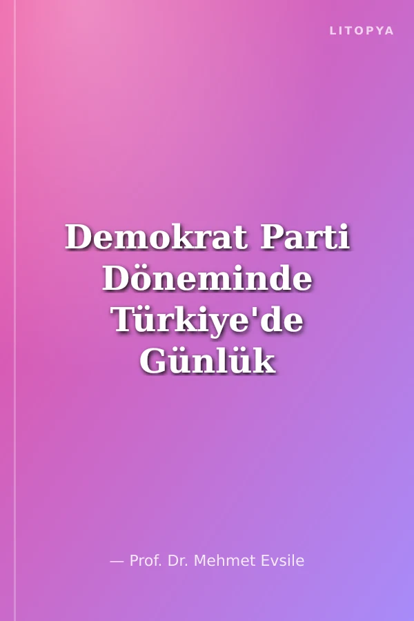 Demokrat Parti Döneminde Türkiye'de Günlük Hayat