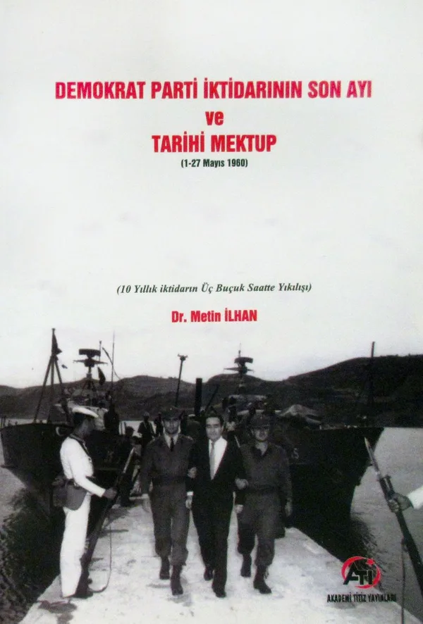 Demokrat Parti İktidarının Son Ayı ve Tarihi Mektup (1-27 Mayıs 1960)