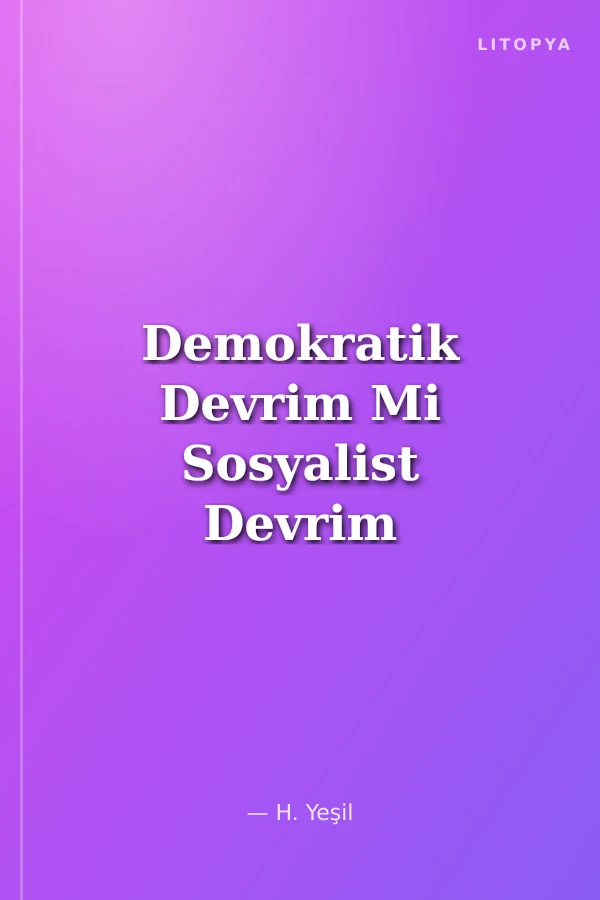 Demokratik Devrim Mi Sosyalist Devrim Mi Devrim Aşamaları Tartışması
