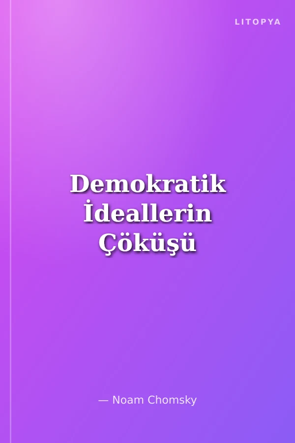 Demokratik İdeallerin Çöküşü