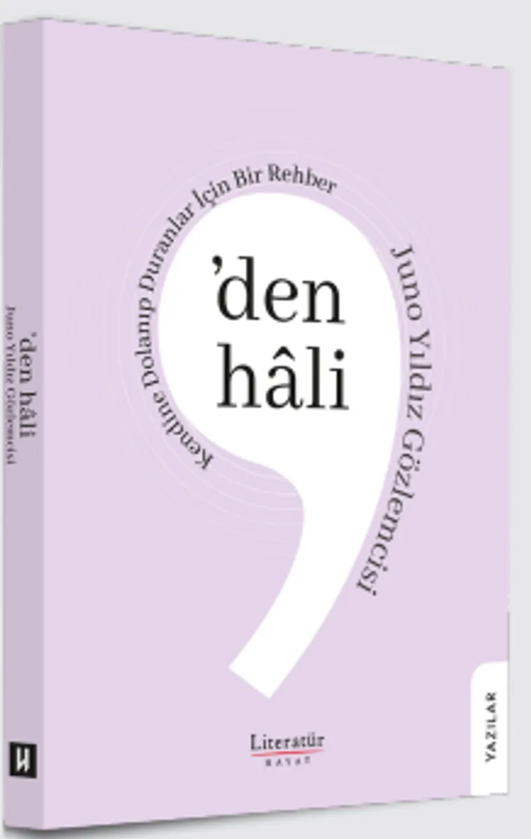 'den hali Kendine Dolanıp Duranlar İçin Bir Rehber