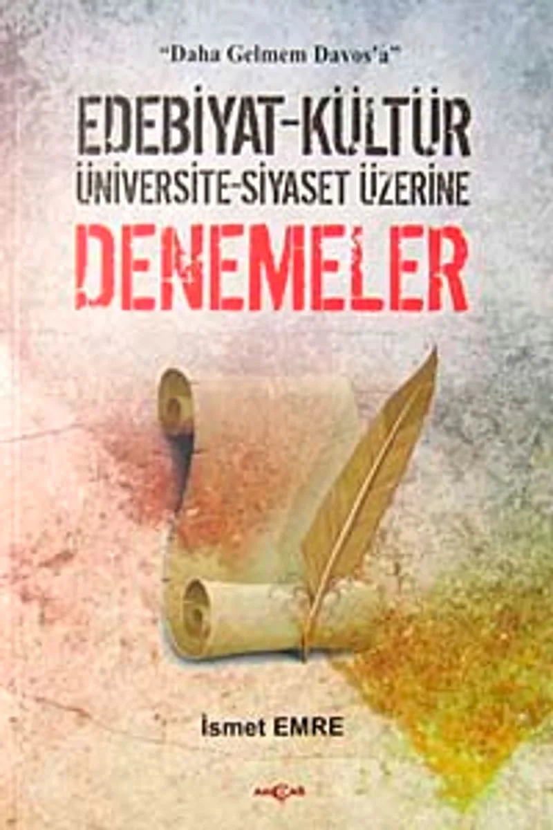 Denemeler Edebiyat-Kültür-Üniversite-Siyaset Üzerine