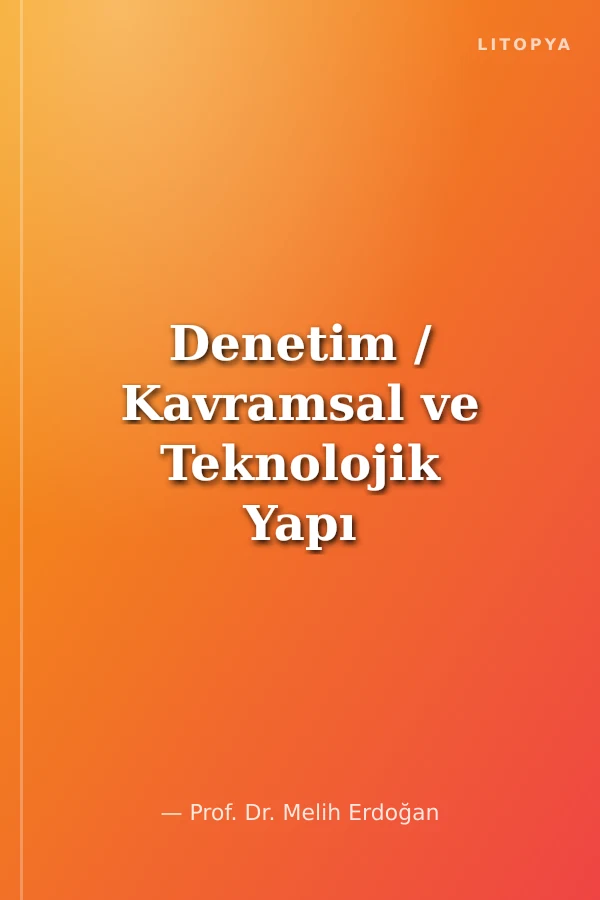 Denetim / Kavramsal ve Teknolojik Yapı