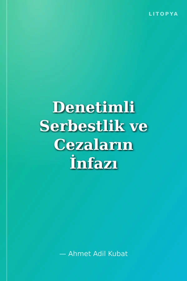 Denetimli Serbestlik ve Cezaların İnfazı