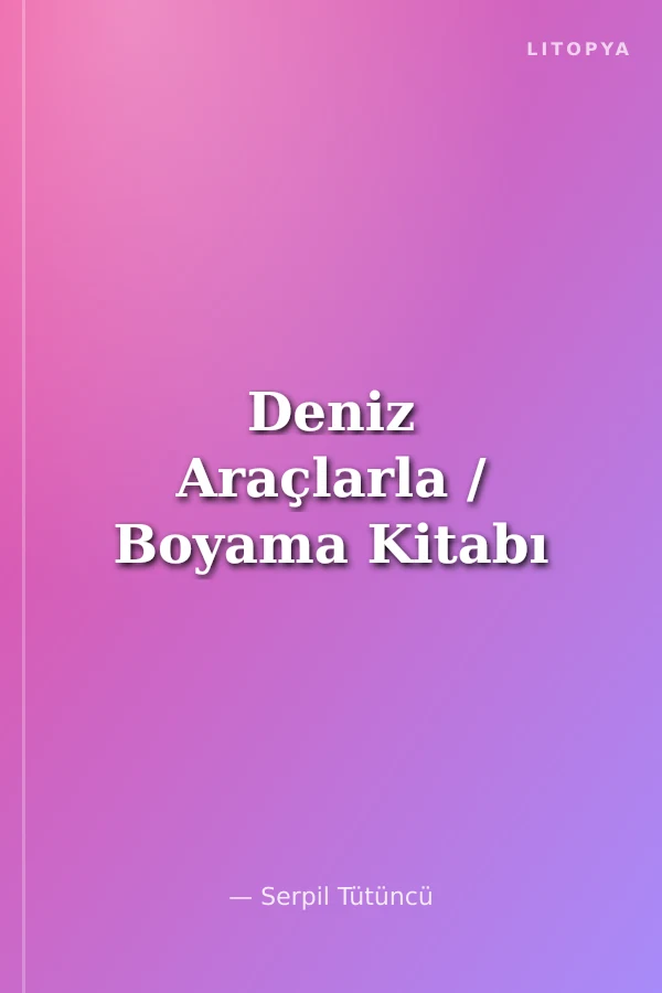 Deniz Araçlarla / Boyama Kitabı