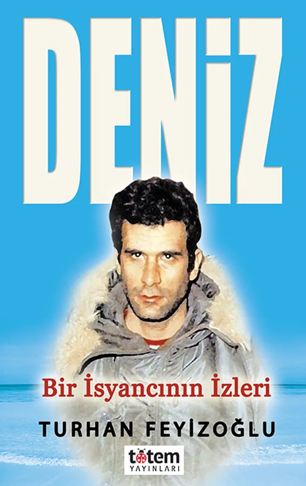 Deniz Bir İsyancının İzleri
